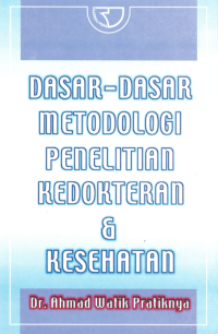 Dasar-Dasar Metodologi Penelitian Kedokteran dan Kesehatan