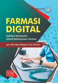 Image of Farmasi Digital : Aplikasi Komputer Untuk Mahasiswa Farmasi