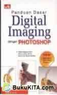 Image of Panduan Dasar Digital Imaging Dengan Photoshop