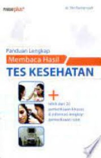 Panduan Lengkap Membaca Hasil Tes Kesehatan